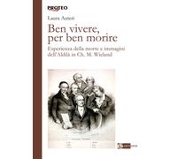 Ben vivere, per ben morire. Esperienza della morte e immagini dell'Aldilà ...
