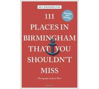 Ben Waddington 111 Places in Birmingham That You Shouldn't Miss (Tascabile)