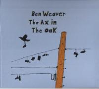 Ben Weaver - The Ax In The Oak - Cd