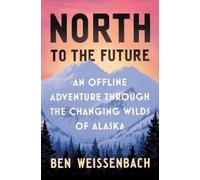 Ben Weissenbach North to the Future (Copertina rigida) (PRESALE 07/08/2025)
