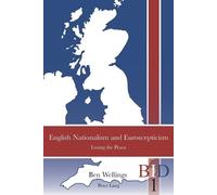 Ben Wellings English Nationalism and Euroscepticism (Tascabile)