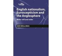 Ben Wellings English Nationalism, Brexit and the Anglosphere (Copertina rigida)