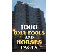 Ben Wharton 1000 Only Fools and Horses Facts (Tascabile)