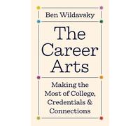 Ben Wildavsky The Career Arts (Copertina rigida) Skills for Scholars