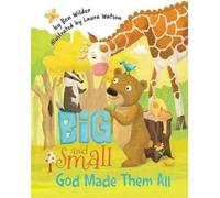 Ben Wilder Big and Small, God Made Them All (Tascabile)