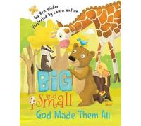 Ben Wilder Big and Small, God Made Them All (Tascabile)