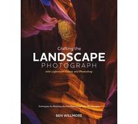 Ben Willmore Crafting the Landscape Photograph with Lightroom Classi (Tascabile)