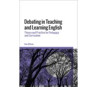 Ben WIlson Debating in Teaching and Learning English (Tascabile)