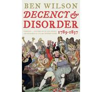 Ben Wilson Decency and Disorder (Tascabile)