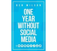 Ben Wilson One Year Without Social Media (Tascabile)