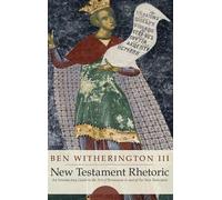 Ben Witheringto New Testament Rhetoric: An Introductory Guide (Copertina rigida)