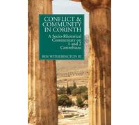 Conflict and Community in Corinth: A Socio-Rhetorical Commentary on 1 and 2 Corinthians