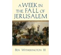 Ben Witherington Ii A Week in the Fall of Jerusalem (Tascabile)