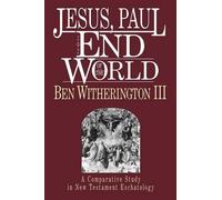 Ben Witherington III Jesus, Paul and the End of the World (Tascabile)