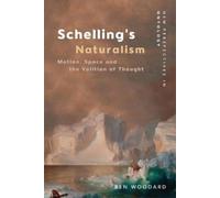 Ben Woodard Schelling's Naturalism (Copertina rigida)