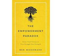 Ben Woodward The Empowerment Paradox (Copertina rigida)