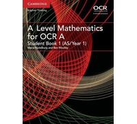 Ben Woolley A Level Mathematics for OCR Student Book 1 (AS/Year 1) (Tascabile)