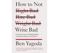 Ben Yagoda How to Not Write Bad (Tascabile)