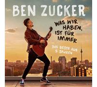 Ben Zucker Was Wir Haben Ist Fur Immer (Das Beste Aus 5 Jahren) (CD)