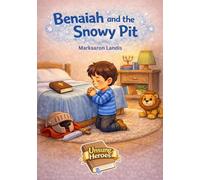 Benaiah and the Snowy Pit