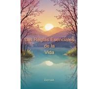 Benak Las Reglas Esenciales de la Vida (Tascabile)