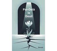 Benak Par-Delà le Deuil (Tascabile) Développement Personnel