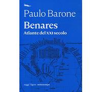 Benares. Atlante del XXI secolo