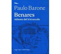 Benares. Atlante del XXI secolo