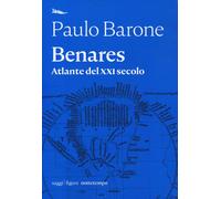 Benares. Atlante del XXI secolo [Paperback] [Oct 24, 2019] Barone, Paulo