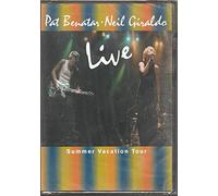 Benatar, Pat & Neil Giraldo - Summer Vacation Tour Live