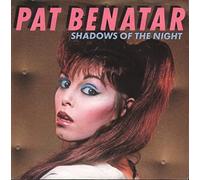 Benatar, Pat - Pat Benatar / Shadows Of The Night