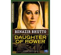 Benazir Bhutto: Daughter of Power