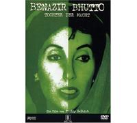 Benazir Bhutto - Tochter der Macht