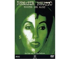 Benazir Bhutto - Tochter der Macht