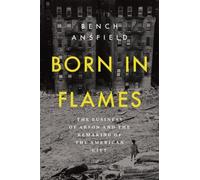 Bench Ansfield Born in Flames (Copertina rigida)