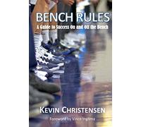 Bench Rules: A Guide to Success On and Off the Bench