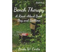 Bench Therapy Four: A Read-Aloud Book, Day and Bedtime