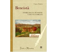 Bencistà. Storia di una pensione e di una famiglia. Ediz. multilingue