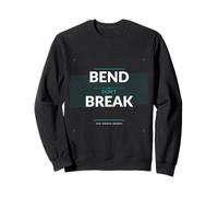 Bend Dont Break - Regalo per Yoga, Forza e resilienza Felpa