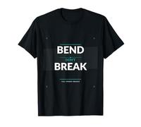 Bend Dont Break - Regalo per Yoga, Forza e resilienza Maglietta