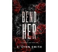 Bend Her: The Deviant Duet Book One