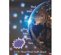 Bend When You Can, Snap When You Have To: A T.S. Themed Mental Health Journal