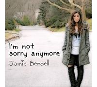 Bendell, Jamie - I'm Not Sorry Anymore