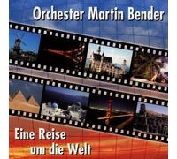 Bender,Martin Orchester - Eine Reise Um die Welt