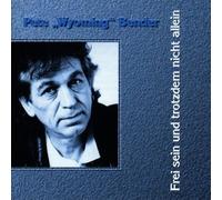 Bender,Pete "Wyoming" - Frei Sein und Trotzdem Nicht