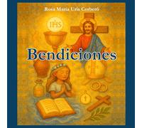 Bendiciones: Los Sacramentos explicados para niños