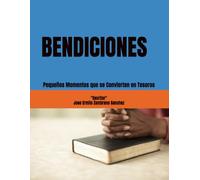 BENDICIONES: Pequeños Momentos que se Convierten en Tesoros