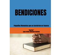 BENDICIONES: Pequeños Momentos que se Convierten en Tesoros