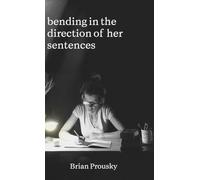 bending in the direction of her sentences