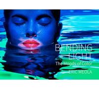 Eric Meola Bending Light (Copertina rigida) (PRESALE 01/11/2024)